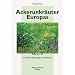 Ackerunkr�uter Europas: Mit ihren Keimlingen und Samen