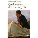 Quelques-uns des cent regretspar Philippe Claudel