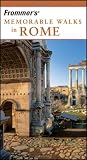 Frommer`s Memorable Walks in Rome (Memorable Walks)
