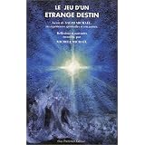 Le Jeu d'un �trange destin : La  Vie de Salim Micha�l, ses exp�riences spirituelles et son oeuvre, souvenirs et r�flexionspar Mich�le Micha�l