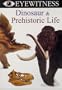 Eyewitness - Dinosaur and Prehistoric Life