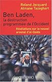 Ben Laden, la destruction programm�e de l'Occident : R�v�lations sur le nouvel arsenal d'al-Qaida