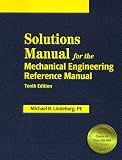 Solutions Manual for the Mechanical Engineering Reference Manual: 10th Edition