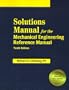Solutions Manual for the Mechanical Engineering Reference Manual: 10th Edition