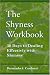 The Shyness Workbook: 30 Days To Dealing Effectively With Shyness