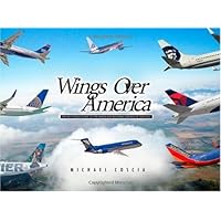 Wings Over America: The Fact-Filled Guide to The Major and Regional Airlines of the U.S.A.