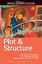 Plot & Structure: Techniques and Exercises for Crafting a Plot That Grips Readers from Start to Finish (Write Great Fiction)