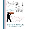 Confessions of a French Baker: Breadmaking Secrets, Tips, and Recipes