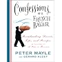 Confessions of a French Baker: Breadmaking Secrets, Tips, and Recipes