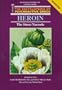 Heroin: The Street Narcotic (Encyclopedia of Psychoactive Drugs)
