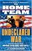  : The Home Team: Undeclared War