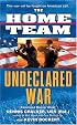 The Home Team: Undeclared War