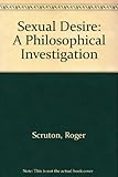 Sexual desire : a philosophical investigation