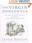 The Virgin Homeowner: The Essential Guide to Owning, Maintaining, and Surviving Your First Home