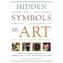 Hidden Symbols in Art: The Illustrated Decoder of Symbols and Figures in Western Painting