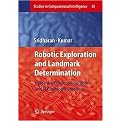 Robotic Exploration and Landmark Determination (Hardware-Efficient Algorithms and Fpga Implementations) (Studies in Computational Intelligence) (Hardcover)