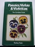 Pansies, Violas and Violettas: The Complete Guide (The Crowood gardening guide series)