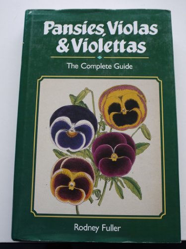 Pansies, Violas and Violettas: The Complete Guide (The Crowood gardening guide series)