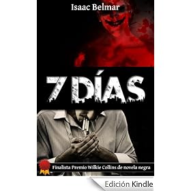 Siete días. Finalista premio Wilkie Collins de novela negra