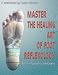 Book Master the Healing Art of Foot Reflexology: For the Novice to the Expert