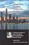 Voices from the Past, Visions for the Future : A Modern Assessment of Harry F. Chaddick's 18 Essential Planning Ideas for Chicago