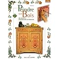 Peindre sur bois, tome 2 : Meubles et d�coration int�rieure