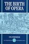 The Birth of Opera (Clarendon Paperbacks)