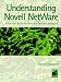 Understanding Novell Netware: A Practical Guide for Users and Network Managers