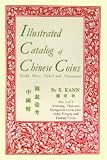 Illustrated Catalog of Chinese Coins, Vol. 3: Gold, Silver, Nickel and Aluminum