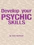 Develop Your Psychic Skills