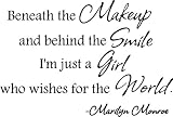 #2 Beneath the makeup and behind the smile I'm just a girl who wishes for the world Marilyn Monroe 22