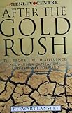 After the gold rush : the trouble with affluence : 'consumer capitalism' and the way forward