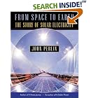 From Space to Earth: The Story of Solar Electricity by  John Perlin
