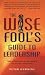 The Wise Fool