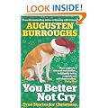 You Better Not Cry: True Stories for Christmas