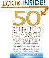 50 Self-Help Classics: 50 Inspirational Books to Transform Your Life: 50 Inspirational Books to Transform Your Life from Timeless Sages to Contemporary Gurus