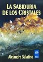 La Sabiduria De Los Cristales (Naturalis) (Spanish Edition)