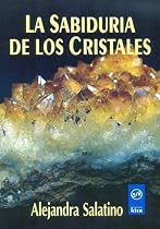 La Sabiduria De Los Cristales (Naturalis) (Spanish Edition)
