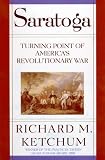 Saratoga: Turning Point of Americas Revolutionary War