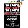 To Profit or Not to Profit: The Commercial Transformation of the Nonprofit Sector