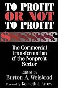 To Profit or Not to Profit: The Commercial Transformation of the Nonprofit Sector