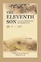 The Eleventh Son: A Novel Of Martial Arts And Tangled Love