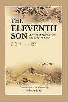 The Eleventh Son: A Novel Of Martial Arts And Tangled Love