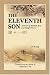 Search : The Eleventh Son: A Novel Of Martial Arts And Tangled Love