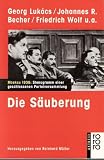 Produkt-Bild: Georg Luk&aacute;cs / Johannes R. Becher/ Friedrich Wolf u.a. Die S&auml;uberung - Moskau 1936: Stenogramm einer geschlossenen Parteiversammlung