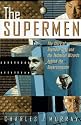 The Supermen: Story of Seymour Cray and the Technical Wizards Behind the Supercomputer