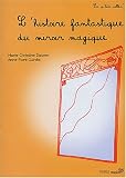Revue Association Paris-Musées  / L'histoire fantastique du miroir magique