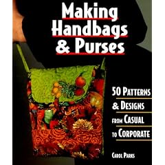 Making Handbags and Purses: 50 Patterns & Designs from Casual to Corporate