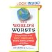 The World's Worsts: A Compendium of the Most Ridiculous Feats, Facts, & Fools of All Time