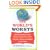 The World's Worsts: A Compendium of the Most Ridiculous Feats, Facts, & Fools of All Time